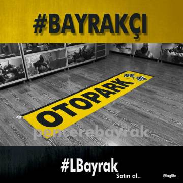 L Tipi | Yelken Bayrak | Otopark Yazılı Tasarımı